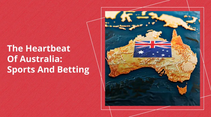 The Heartbeat of Australia: Sports and Betting